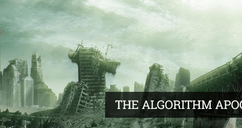 The Algorithm Apocalypse
